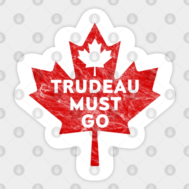 Trudeau Must Go 1 Sticker by LahayCreative2017